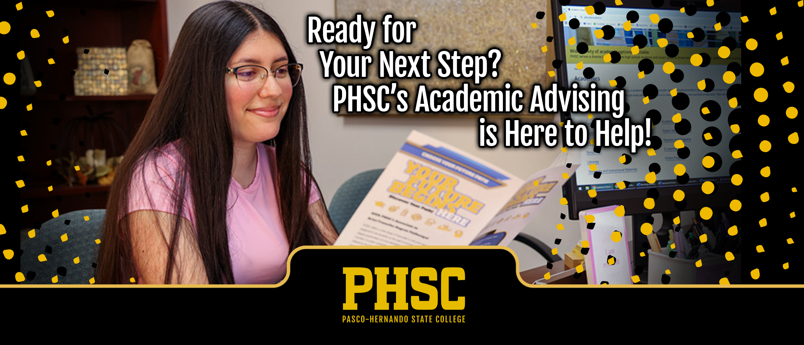 Student reading flyer with text: Ready for Your Next Step? PHSC's Academic Advising is Here to Help!