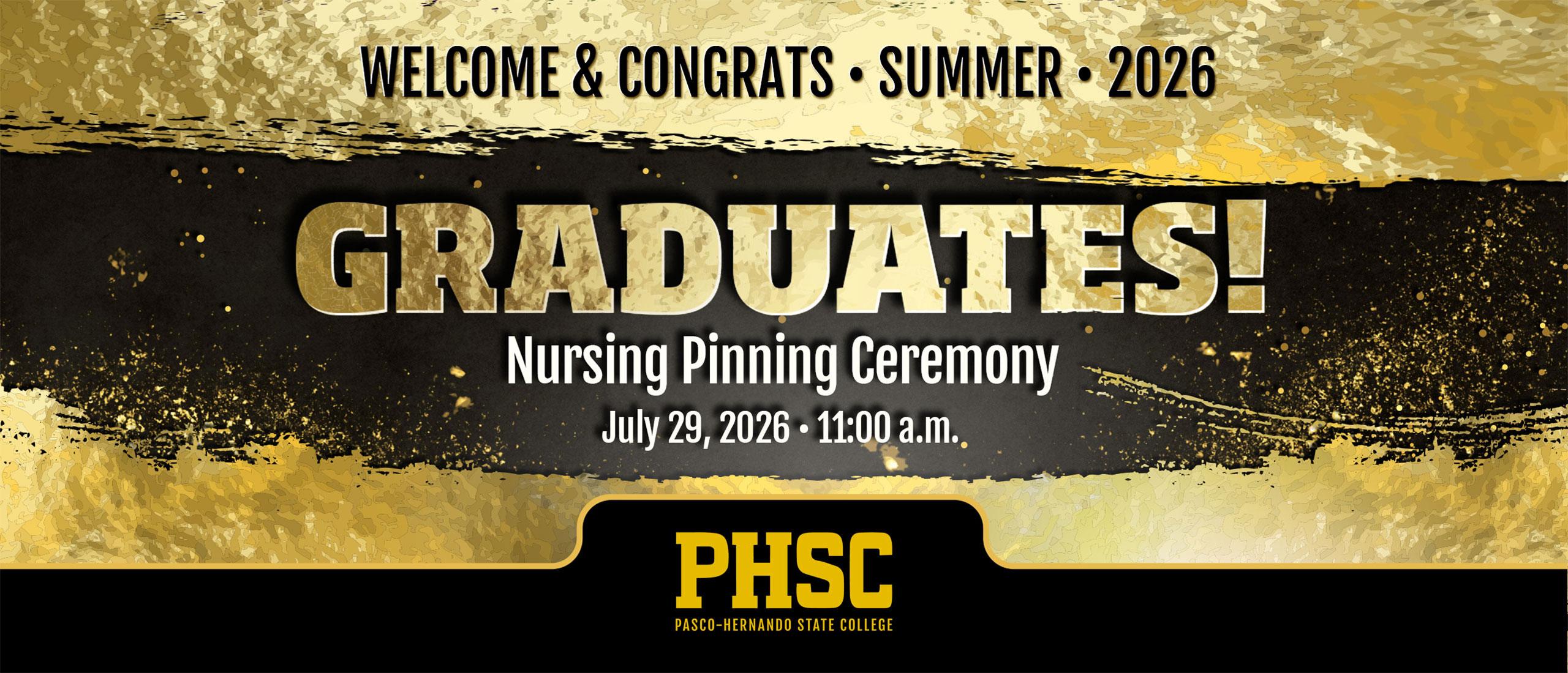 Text states "Welcome & Congrats Summer 2026 Graduates! Nursing Pinning Ceremony, July 29, 2026, 11 a.m."