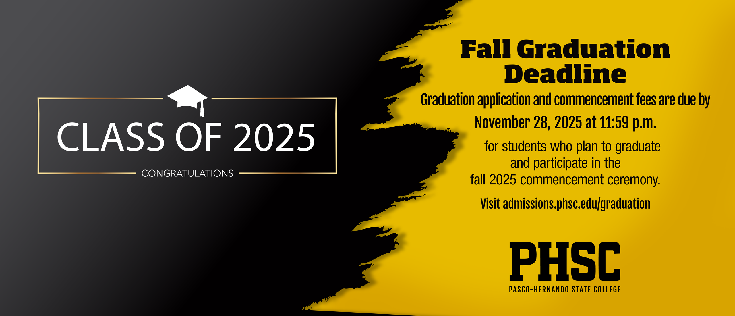 Text stating "Fall Graduation Deadline:Graduation application and commencement fees are due by 11/28 at 11:59 p.m. for students who plan to graduate and participate in the fall 2025 commencement ceremony."