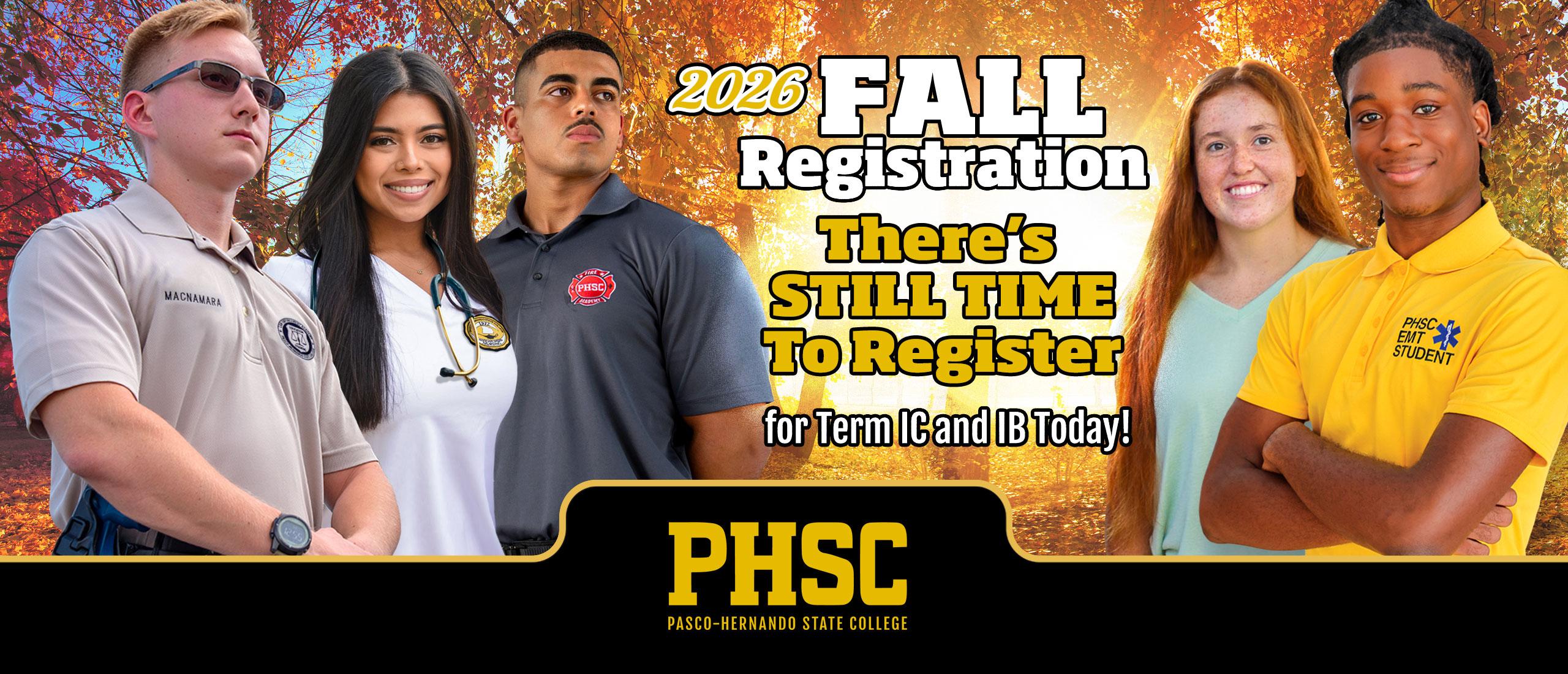 Five diverse PHSC students with text stating "2026 Fall registration. There's still time to register for Term IC and IB today!"