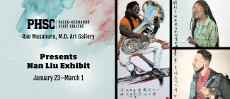 A collage of artwork pieces with the following text: Pasco Hernando State College Rao Musunuru, M.D. Art Gallery Presents Nan Liu Exhibit: January 23-March 1.