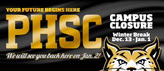 Text: Your Future Begins Here, PHSC, We will see you back on Jan. 2! Campus Closure Winter Break Dec. 13-Jan. 1